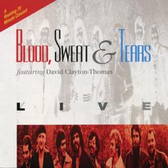 Blood, Sweat & Tears, David Clayton-Thomas: And When I Die (feat. David Clayton-Thomas) (Live)