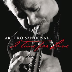 Arturo Sandoval: A Time For Love