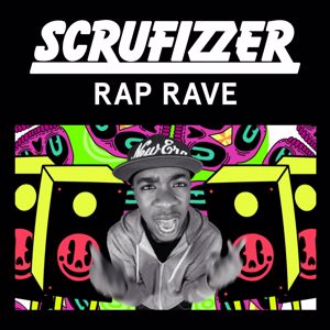 Scrufizzer: Rap Rave (Remixes)