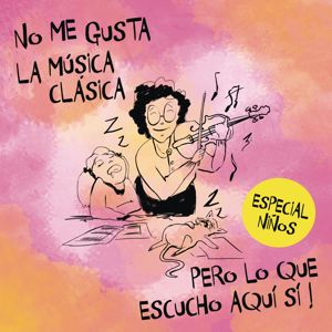 Various Artists: No Me Gusta la Música Clásica Pero Lo Que Hay Aquí Si. Especial Niños