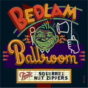 Squirrel Nut Zippers: Bedlam Ballroom