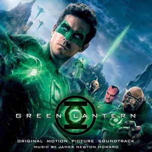 James Newton Howard: Green Lantern (Original Motion Picture Soundtrack)