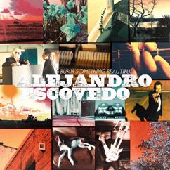 Alejandro Escovedo: Farewell To The Good Times