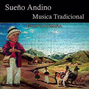 Grupo Aymara: Sueño Andino, Musica Traditional