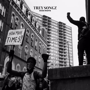 Trey Songz: 2020 Riots: How Many Times