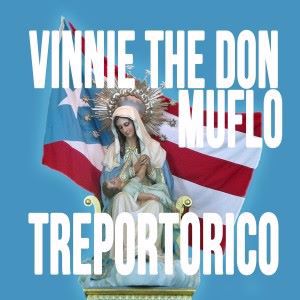 Vinnie the Don & Muflo: Treportorico