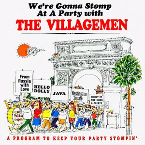 The Villagemen: We're Gonna Stomp at a Party with The Villagemen (Remastered from the Original Master Tapes)