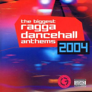 Various Artists: Biggest Ragga Dancehall Anthems 2004