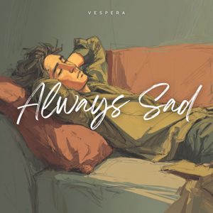 Vespera: Always Sad