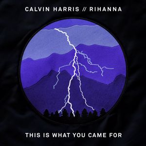 Calvin Harris feat. Rihanna: This Is What You Came For