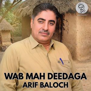 Arif Baloch: Wab Mah Deedaga