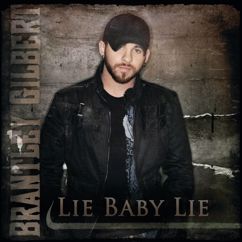 Brantley Gilbert: Lie Baby Lie