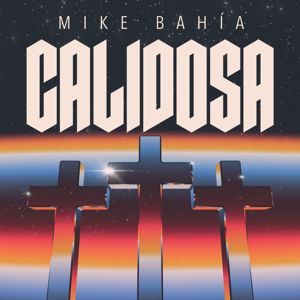 Mike Bahía: CALIDOSA