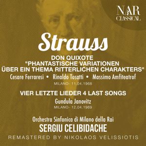 Sergiu Celibidache, Orchestra Sinfonica di Milano della Rai: STRAUSS: DON QUIXOTE "PHANTASTISCHE VARIATIONEN ÜBER EIN THEMA RITTERLICHEN CHARAKTERS", VIER LETZTE LIEDER "4 LAST SONGS"