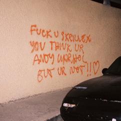 Skrillex: F*CK U SKRILLEX YOU THINK UR ANDY WARHOL BUT UR NOT!! <3