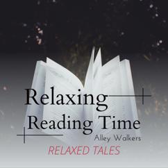Alley Walkers: Relaxing Reading Time - Relaxed Tales