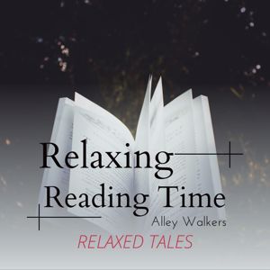 Alley Walkers: Relaxing Reading Time - Relaxed Tales