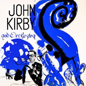John Kirby: John Kirby and Orchestra