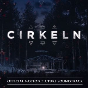 Various Artists: Cirkeln (Official Motion Picture Soundtrack)