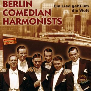 Berlin Comedian Harmonists: Ein Lied geht um die Welt
