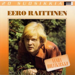 Eero Raittinen: 20 Suosikkia / Vanha holvikirkko