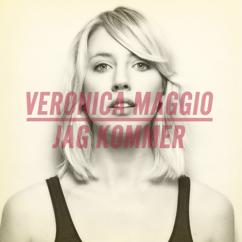 Veronica Maggio: Jag kommer