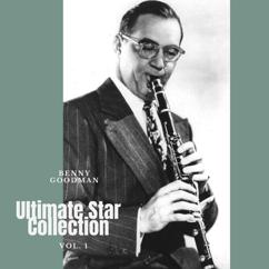 Benny Goodman: Sent for You Yesterday Here You Come Today