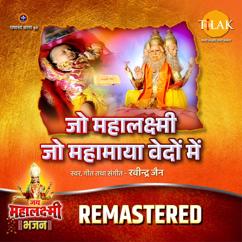 Ravindra Jain: Jo Mahalaxmi Jo Mahamaya Vedon Mein - REMASTERED