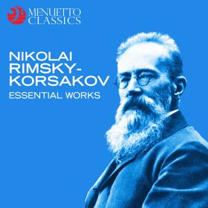 Various Artists: Nikolai Rimsky-Korsakov: Essential Works