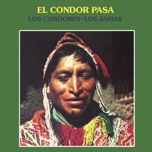 Los Jairas & Los Condores: El Condor Pasa