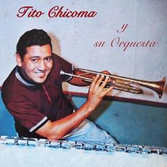 Tito Chicoma: No me reganes / Buscando ambiente / Suenan los cueros