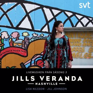 Lisa Nilsson, Jill Johnson: Jills Veranda (Livemusiken från Säsong 3)