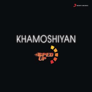 Ishaan Kulkarni, Jeet Gannguli & Arijit Singh: Khamoshiyan (Sped Up)