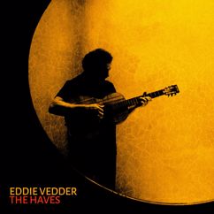 Eddie Vedder: The Haves