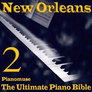 Pianomuse: The Ultimate Piano Bible - New Orleans 2 of 4