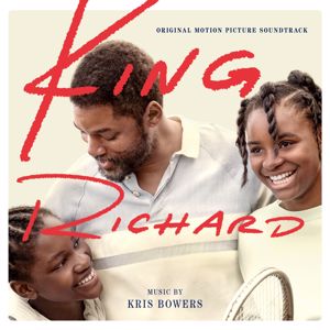 Kris Bowers: King Richard (Original Motion Picture Soundtrack)