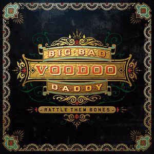 Big Bad Voodoo Daddy: Rattle Them Bones