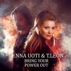 Henna Uoti, T. Léon: Bring Your Power Out
