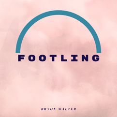 Bryon Walter: Footling