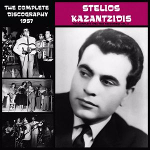 Stelios Kazantzidis: The Complete 1952-1963 Recordings, Vol. 3 (1957)