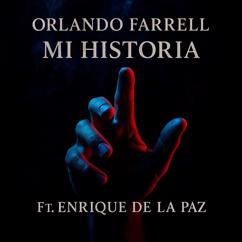 Orlando Farrell feat. Enrique De La Paz: Mi Historia