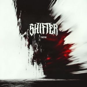 SHIFTER: TWOYIM