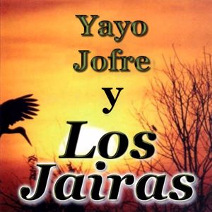 Los Jairas: Yayo Jofre y Los Jairas