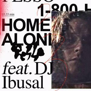 Pesso feat. DJ Ibusal: 1-800-HOMEALONE
