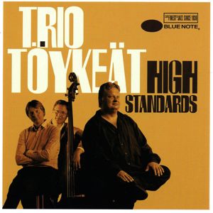 Trio Töykeät: High Standards