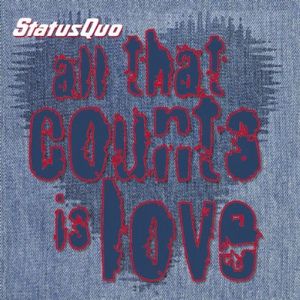 Status Quo: All That Counts Is Love
