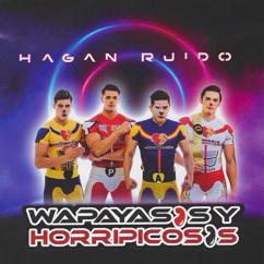 Wapayasos y Horripicosos: Echa Pa Allá (Que Se Pondrá Wapagenial)