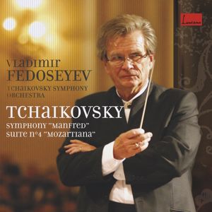 Vladimir Fedoseyev: Tchaïkovski : Symphonie Manfred - Suite Mozartiana