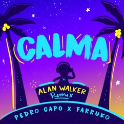 Pedro Capó, Alan Walker & Farruko: Calma (Alan Walker Remix)