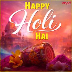 Kaizad Patel, Owais Bhat, ImSourabhnema & Amal Jose: Happy Holi Hai (From "Loopd")